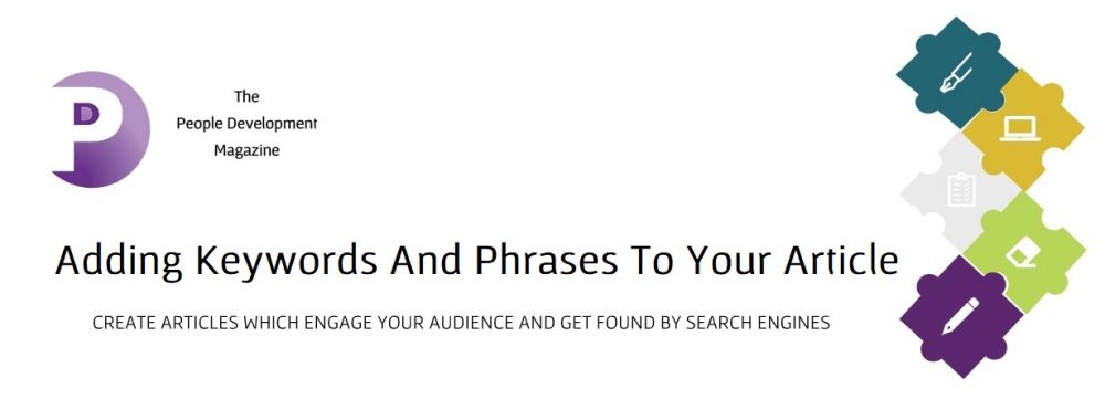 Adding Keywords And Phrases To Your Article - People Development Magazine