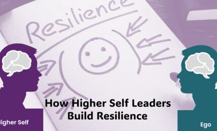 How Higher Self Leaders Build Resilience - People Development Magazine
