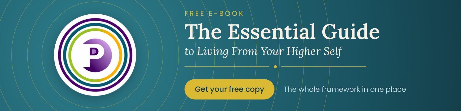 Free e-book: Living From Your Higher Self. Get The Essential Guide
